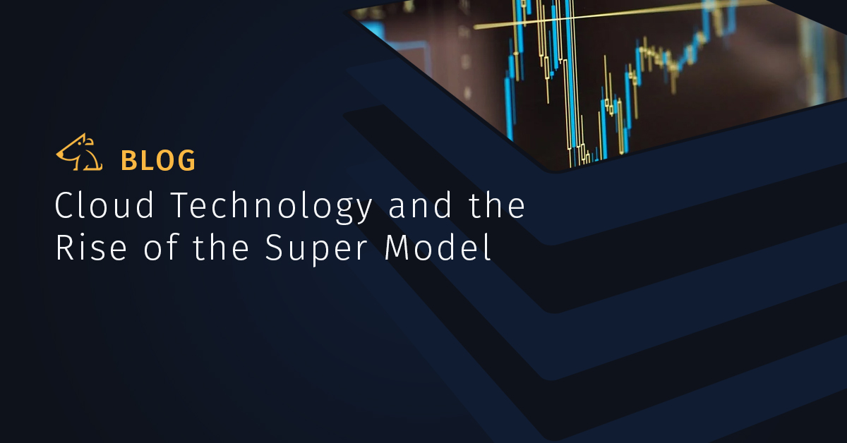 Cloud Technology and the Rise of the Super Model