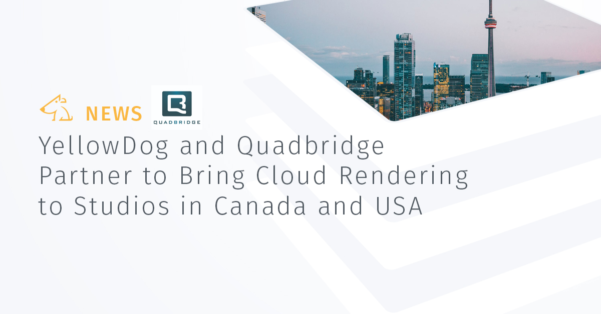 YellowDog and Quadbridge Announce Partnership to Bring Award-Winning Cloud Render Solution to Studios in Canada and USA