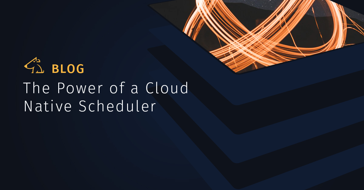 The Power of a Cloud Native Scheduler