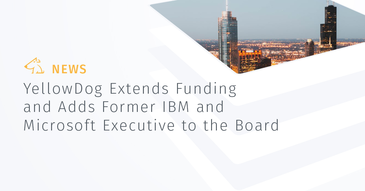 YellowDog Extends Funding and Adds Former IBM and Microsoft Executive to the Board