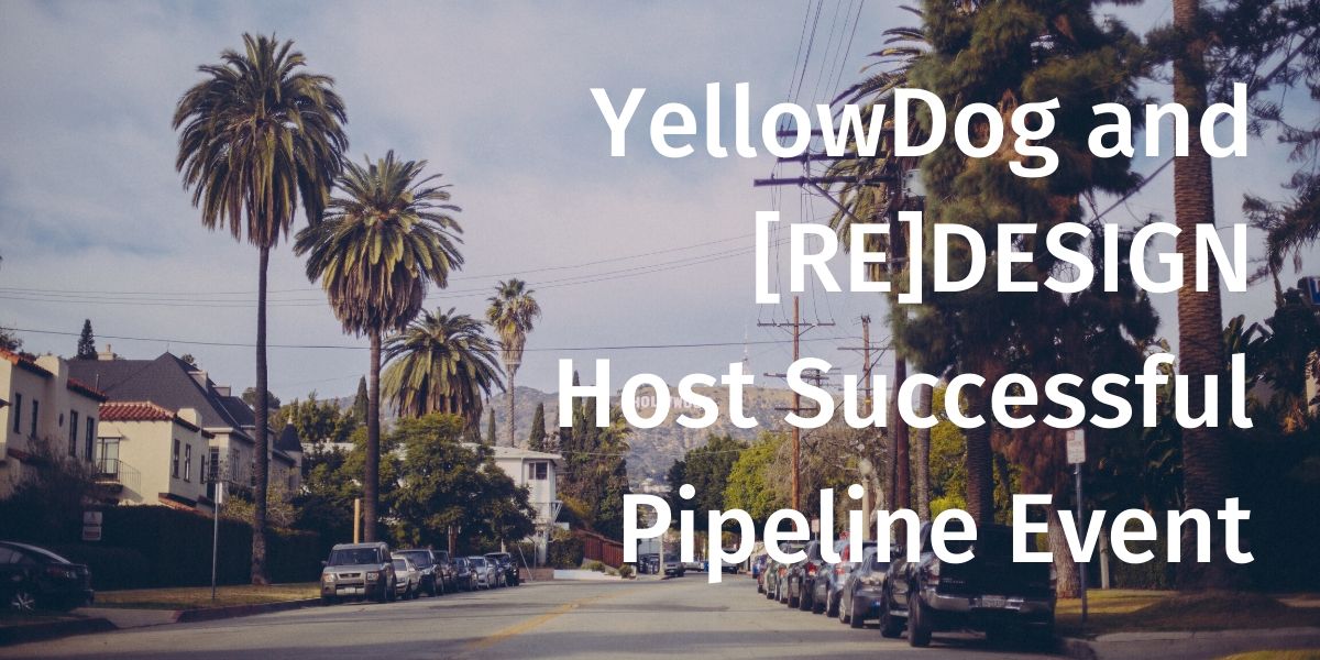 YellowDog and [RE]DESIGN Host Successful Pipeline Event